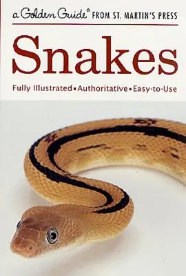 Șerpi: Un ghid complet ilustrat, autoritar și ușor de utilizat - Snakes: A Fully Illustrated, Authoritative and Easy-To-Use Guide