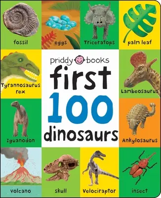 Primii 100: Primii 100 de dinozauri - First 100: First 100 Dinosaurs