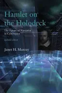 Hamlet pe Holodeck, ediție actualizată: Viitorul narațiunii în spațiul cibernetic - Hamlet on the Holodeck, Updated Edition: The Future of Narrative in Cyberspace