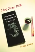 Chop Suey, USA: Povestea mâncării chinezești în America - Chop Suey, USA: The Story of Chinese Food in America