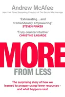 More From Less - Povestea surprinzătoare a modului în care am învățat să prosperăm folosind mai puține resurse - și ce se întâmplă în continuare - More From Less - The surprising story of how we learned to prosper using fewer resources - and what happens next