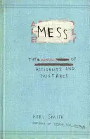 Mess - Manualul accidentelor și al greșelilor - Mess - The Manual of Accidents and Mistakes