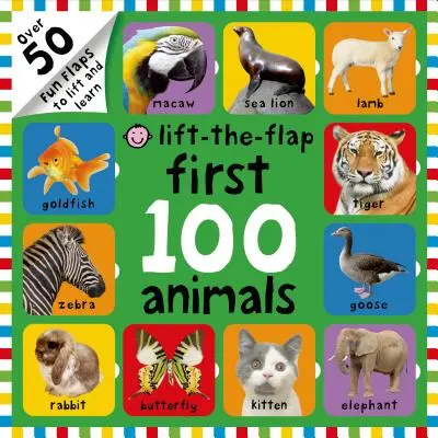 First 100 Animals Lift-The-Flap: Peste 50 de clape amuzante de ridicat și învățat - First 100 Animals Lift-The-Flap: Over 50 Fun Flaps to Lift and Learn
