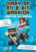 Jurnalul unui războinic 8-Bit: Crafting Alliances, 3: O aventură Minecraft neoficială - Diary of an 8-Bit Warrior: Crafting Alliances, 3: An Unofficial Minecraft Adventure