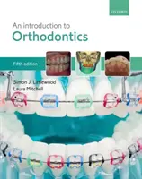 O introducere în ortodonție - An Introduction to Orthodontics