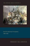 Triumful liberalismului centrist, 1789-1914 - Centrist Liberalism Triumphant, 1789-1914