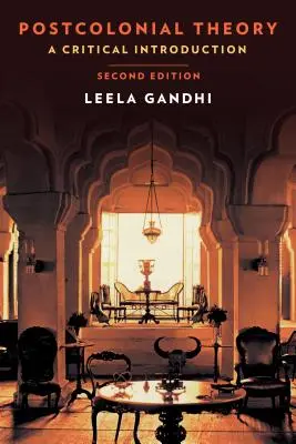 Teoria postcolonială: O introducere critică: Ediția a doua - Postcolonial Theory: A Critical Introduction: Second Edition