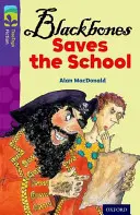 Oxford Reading Tree TreeTops Fiction: Level 11 More Pack A: Blackbones salvează școala - Oxford Reading Tree TreeTops Fiction: Level 11 More Pack A: Blackbones Saves the School