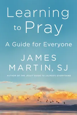 Learning to Pray: Un ghid pentru toată lumea - Learning to Pray: A Guide for Everyone
