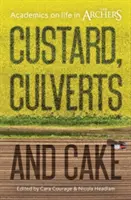 Custard, Culverts and Cake: Academicienii despre viața în Archers - Custard, Culverts and Cake: Academics on Life in the Archers