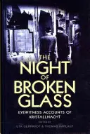 Noaptea de sticlă spartă: Martori oculari ai Noaptea de Cristal - The Night of Broken Glass: Eyewitness Accounts of Kristallnacht