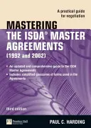 Mastering the ISDA Master Agreements - Un ghid practic pentru negociere - Mastering the ISDA Master Agreements - A Practical Guide for Negotiation