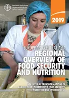 Europa și Asia Centrală - prezentare generală regională a securității alimentare și Nutriție 2019 - transformări structurale ale agriculturii pentru îmbunătățirea securității alimentare - Europe and Central Asia - regional overview of food security and Nutrition 2019 - structural transformations of agriculture for improved food securit