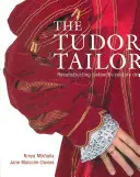 Tudor Tailor - Reconstrucția vestimentației din secolul al XVI-lea - Tudor Tailor - Reconstructing Sixteenth-Century Dress