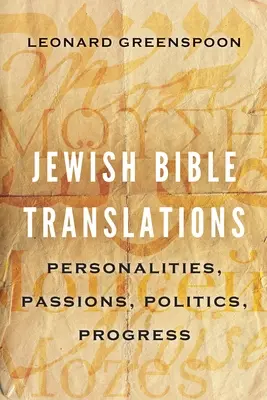 Traduceri ale Bibliei evreiești: Personalități, pasiuni, politică, progres - Jewish Bible Translations: Personalities, Passions, Politics, Progress