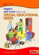 Cum să sprijini și să predai copiilor cu nevoi educaționale speciale - How to Support and Teach Children with Special Educational Needs