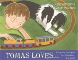 Tomas Loves...: A Rhyming Book about Fun, Friendship - And Autism