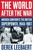 Lumea după război - America se confruntă cu superputerea britanică, 1945-1957 - World After the War - America Confronts the British Superpower, 1945-1957