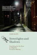Luminile străzii și umbrele: În căutarea cheilor pentru luarea deciziilor adaptive - Streetlights and Shadows: Searching for the Keys to Adaptive Decision Making