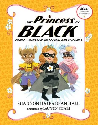 Prințesa în negru: Trei aventuri în lupta cu monștrii - The Princess in Black: Three Monster-Battling Adventures