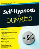Autohipnoză pentru manechine - Self-Hypnosis for Dummies