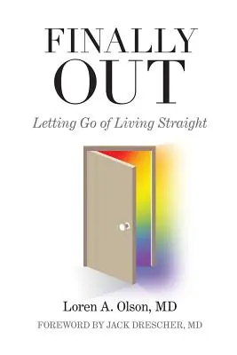 În sfârșit afară: Renunțarea la viața heterosexuală - Finally Out: Letting Go of Living Straight