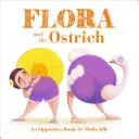 Flora și struțul: O carte a contrariilor de Molly Idle - Flora and the Ostrich: An Opposites Book by Molly Idle