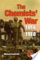 Războiul chimiștilor: 1914-1918 - The Chemists' War: 1914-1918