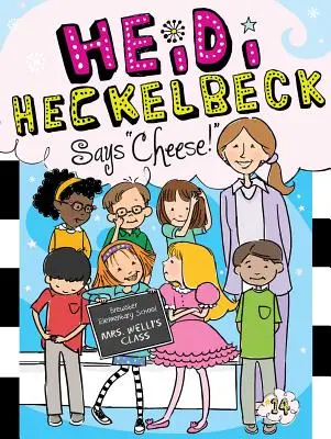 Heidi Heckelbeck spune brânză, 14 - Heidi Heckelbeck Says Cheese!, 14