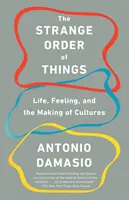 Strania ordine a lucrurilor: Life, Feeling, and the Making of Cultures (Viața, sentimentele și crearea culturilor) - The Strange Order of Things: Life, Feeling, and the Making of Cultures