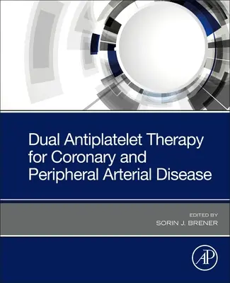 Terapia antiplachetară dublă pentru boala arterială coronariană și periferică - Dual Antiplatelet Therapy for Coronary and Peripheral Arterial Disease