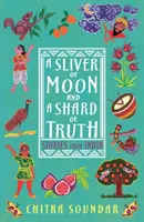 O fărâmă de lună și un fragment de adevăr - A Sliver of Moon and a Shard of Truth