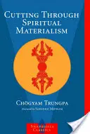 Tăierea prin materialismul spiritual - Cutting Through Spiritual Materialism