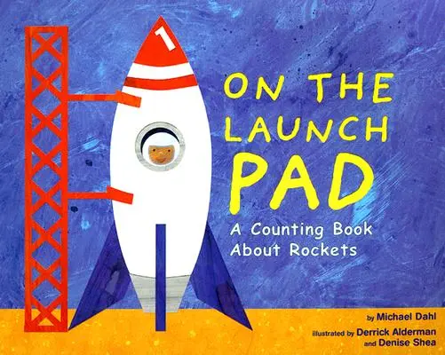 On the Launch Pad: O carte de numărat despre rachete - On the Launch Pad: A Counting Book about Rockets