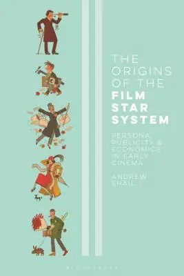 Originile sistemului vedetelor de film: Persona, publicitatea și economia în cinematografia timpurie - The Origins of the Film Star System: Persona, Publicity and Economics in Early Cinema