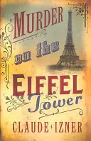 Crima de pe Turnul Eiffel: Victor Legris Bk 1 - Murder on the Eiffel Tower: Victor Legris Bk 1