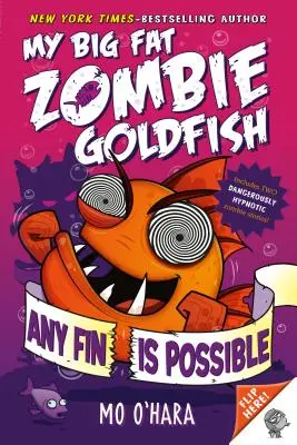 Orice aripioară este posibilă: Peștișorul meu mare, gras și zombi - Any Fin Is Possible: My Big Fat Zombie Goldfish