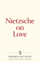 Nietzsche despre iubire - Nietzsche on Love