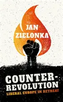 Contrarevoluția: Europa liberală în retragere - Counter-Revolution: Liberal Europe in Retreat