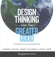 Design Thinking for the Greater Good: Inovarea în sectorul social - Design Thinking for the Greater Good: Innovation in the Social Sector