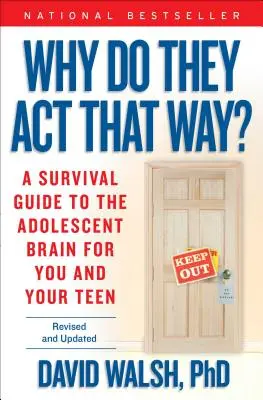 De ce se comportă așa? Un ghid de supraviețuire a creierului adolescentului pentru tine și adolescentul tău - Why Do They Act That Way?: A Survival Guide to the Adolescent Brain for You and Your Teen