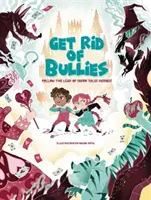 Scapă de bătăuși! Urmează exemplul eroilor din povești! - Get Rid of Bullies!: Follow the Lead of Fairy Tale Heroes!