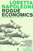 Rogue Economics: Noua realitate a capitalismului - Rogue Economics: Capitalism's New Reality