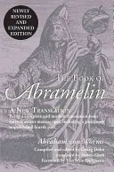 Cartea lui Abramelin: O nouă traducere - revizuită și extinsă - The Book of Abramelin: A New Translation - Revised and Expanded