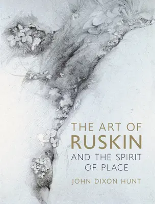 Arta lui Ruskin și spiritul locului - The Art of Ruskin and the Spirit of Place