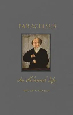 Paracelsus: O viață alchimică - Paracelsus: An Alchemical Life