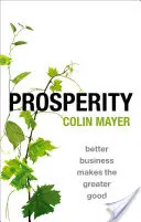 Prosperitate: O afacere mai bună face binele mai mare - Prosperity: Better Business Makes the Greater Good