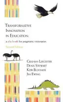 Inovarea transformativă în educație - un manual pentru vizionari pragmatici - Transformative Innovation in Education - a Playbook for Pragmatic Visionaries
