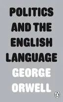 Politica și limba engleză - Politics and the English Language