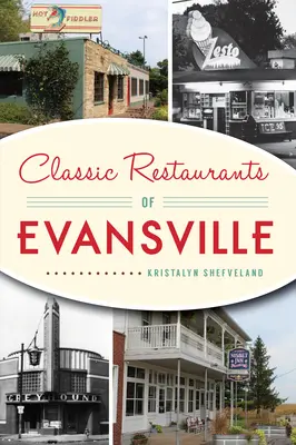 Restaurante clasice din Evansville - Classic Restaurants of Evansville